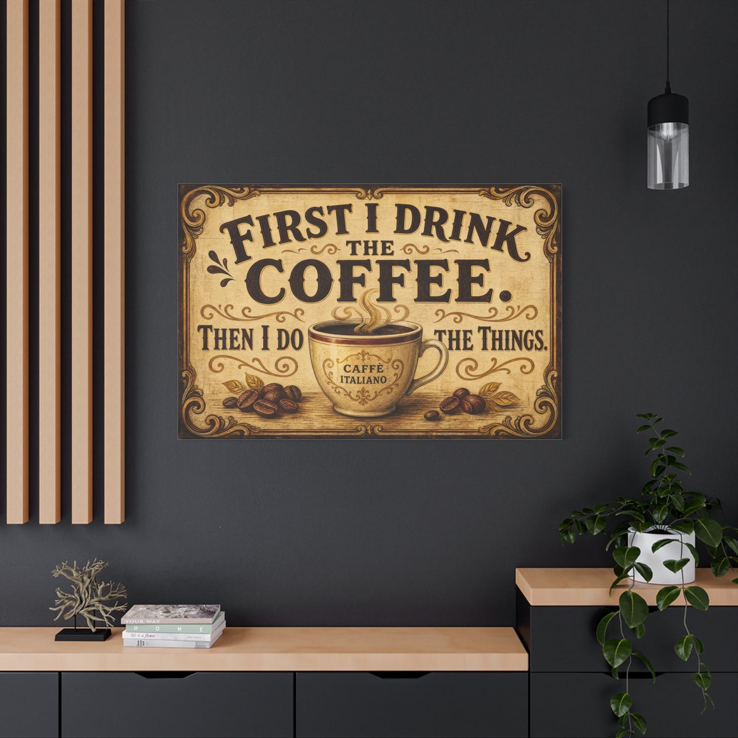 "First I Drink The Coffee. Then I Do The Things." Canvas Wall Art - Vintage Coffee Cup Decor, Rustic Farmhouse Typography Print, Caffe Italiano Wall Hanging - Ready to Hang - Bistro Decor