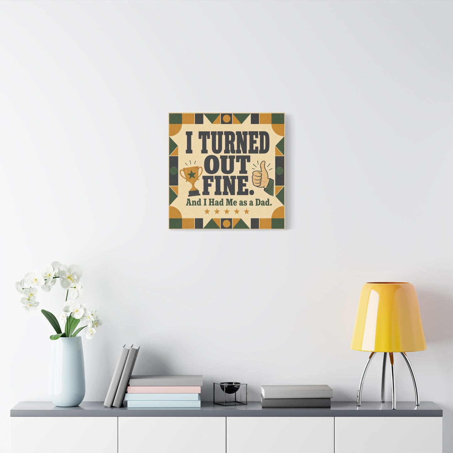 "I Turned Out Fine. And I Had Me As a Dad." Funny Dad Canvas Wall Art - Retro Typography Trophy Thumbs Up Design - Vintage Style Quote Print - Office Wall Art - Bedroom Home Decoration - Ready to Hang