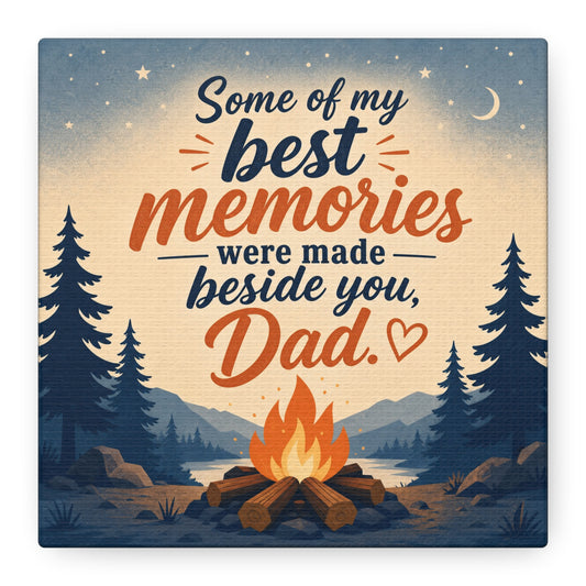 "Some Of My Memories Were Made Beside You, Dad" Canvas Wall Art - Campfire Lake Forest Quote Print - Rustic Cabin Style - Bedroom Home Decoration, Living Room Accent - Living Room Wall Decor