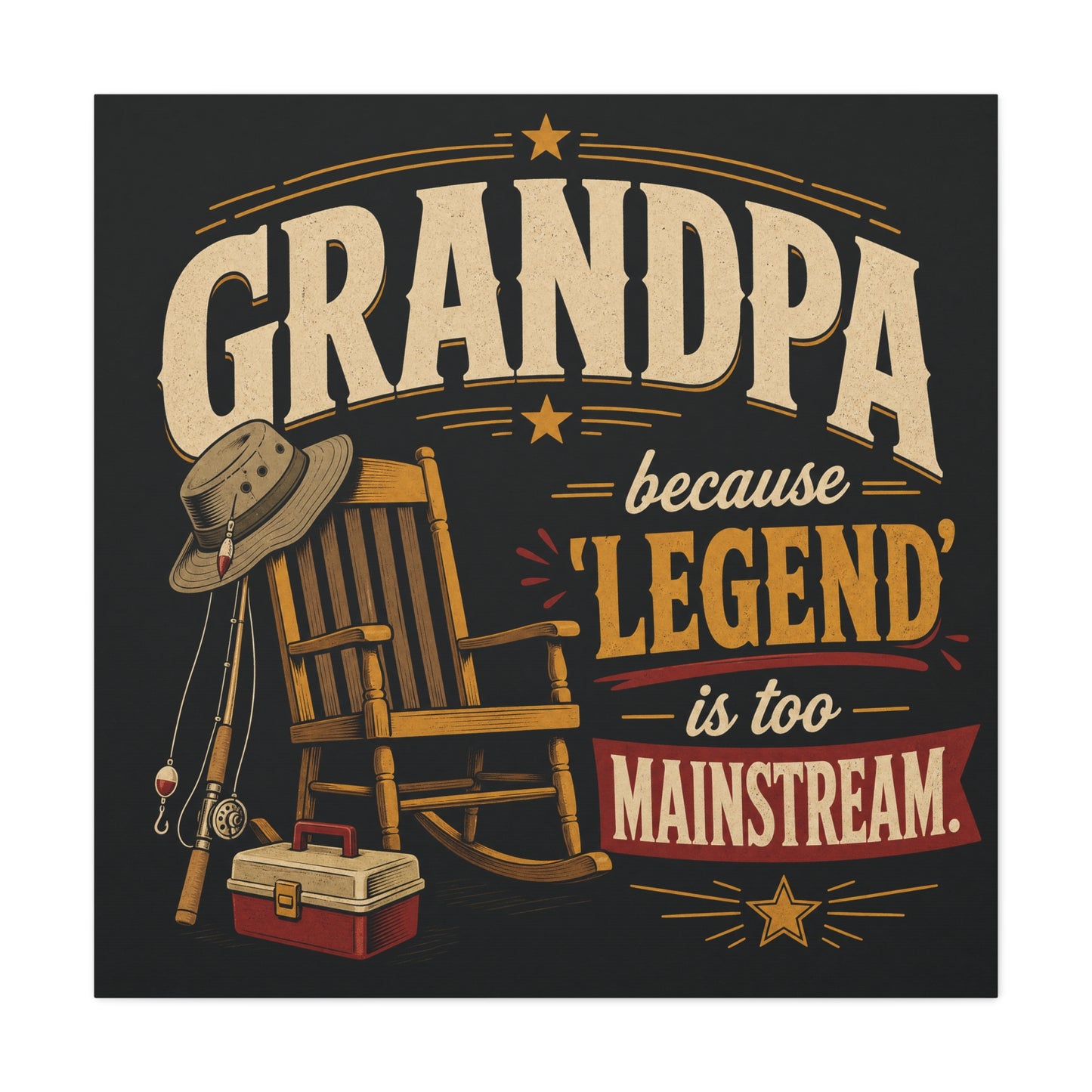 "Grandpa Because 'Legend' Is Too Mainstream" Canvas Wall Art - Vintage Fishing Rocking Chair Print - Rustic Typography Decor - Living Room Wall Decor - Ready to Hang - Bedroom Home Decoration