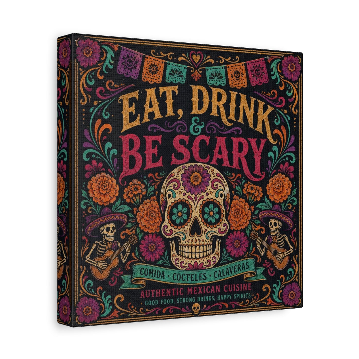 "Eat, Drink Be Scary" Typography Canvas Wall Art - Day Of The Dead Sugar Skull, Floral Folk Illustration - Colorful Mexican Restaurant Decor - Cafe Wall Decor, Bar Accent - Gallery Wrapped Canvas