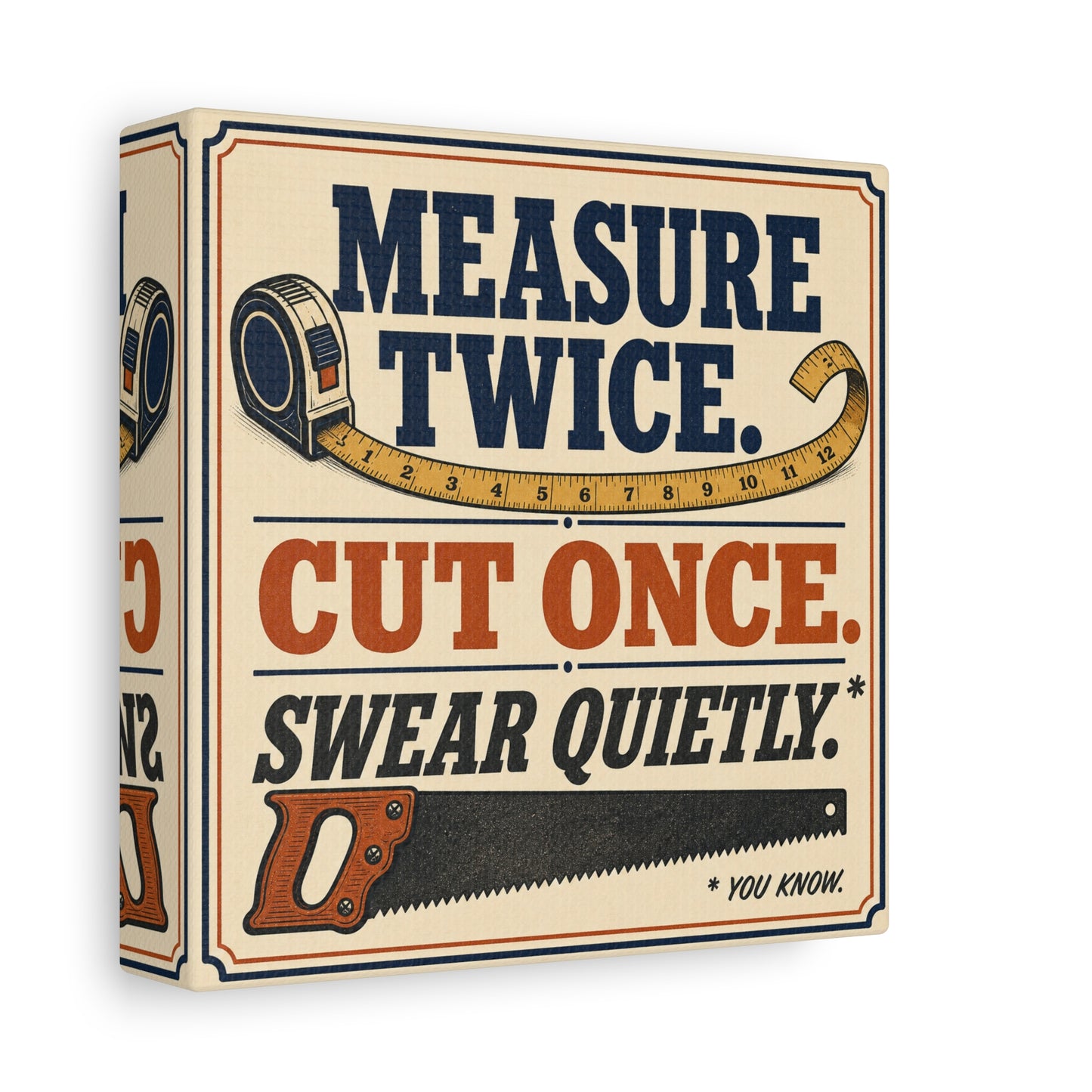 "Measure Twice. Cut Once. Swear Quietly. You Know." Funny Workshop Canvas Wall Art - Vintage Carpenter Quote Print, Rustic Garage Decor, Woodshop Wall Hanging - Bedroom Home Decoration - Ready to Hang