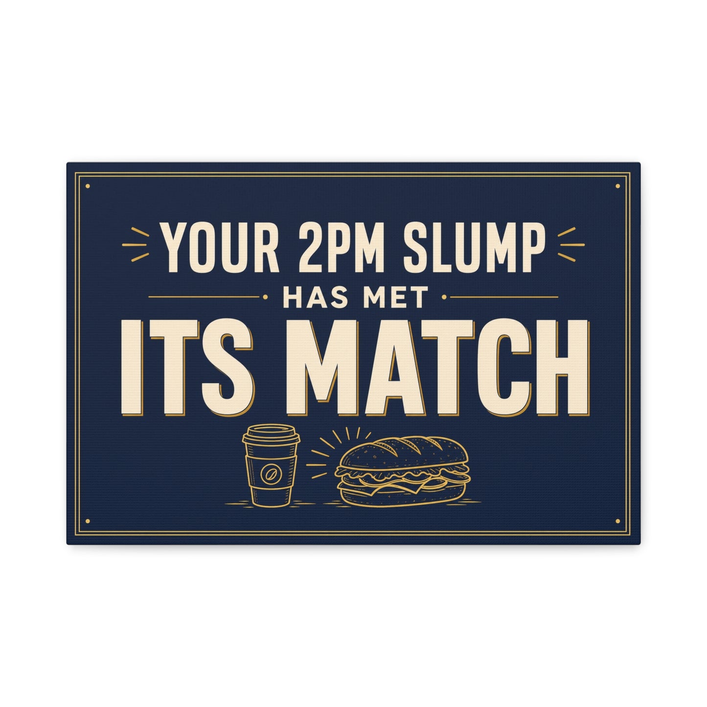 "Your 2PM Slump Has Met Its Match" Funny Canvas Wall Art - Coffee And Sandwich Typography Print - Navy Gold Retro Office Decor - Break Room Wall Hanging - Ready to Hang - Coffee Shop Decor