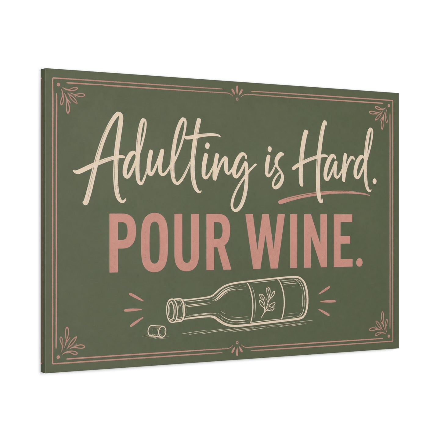 "Adulting Is Hard. Pour Wine." Funny Quote Canvas Wall Art - Sage Green Pink Typography Wine Bottle Print - Rustic Modern Wall Decor For Bar Cart - Ready to Hang - Cocktail Lounge Decor