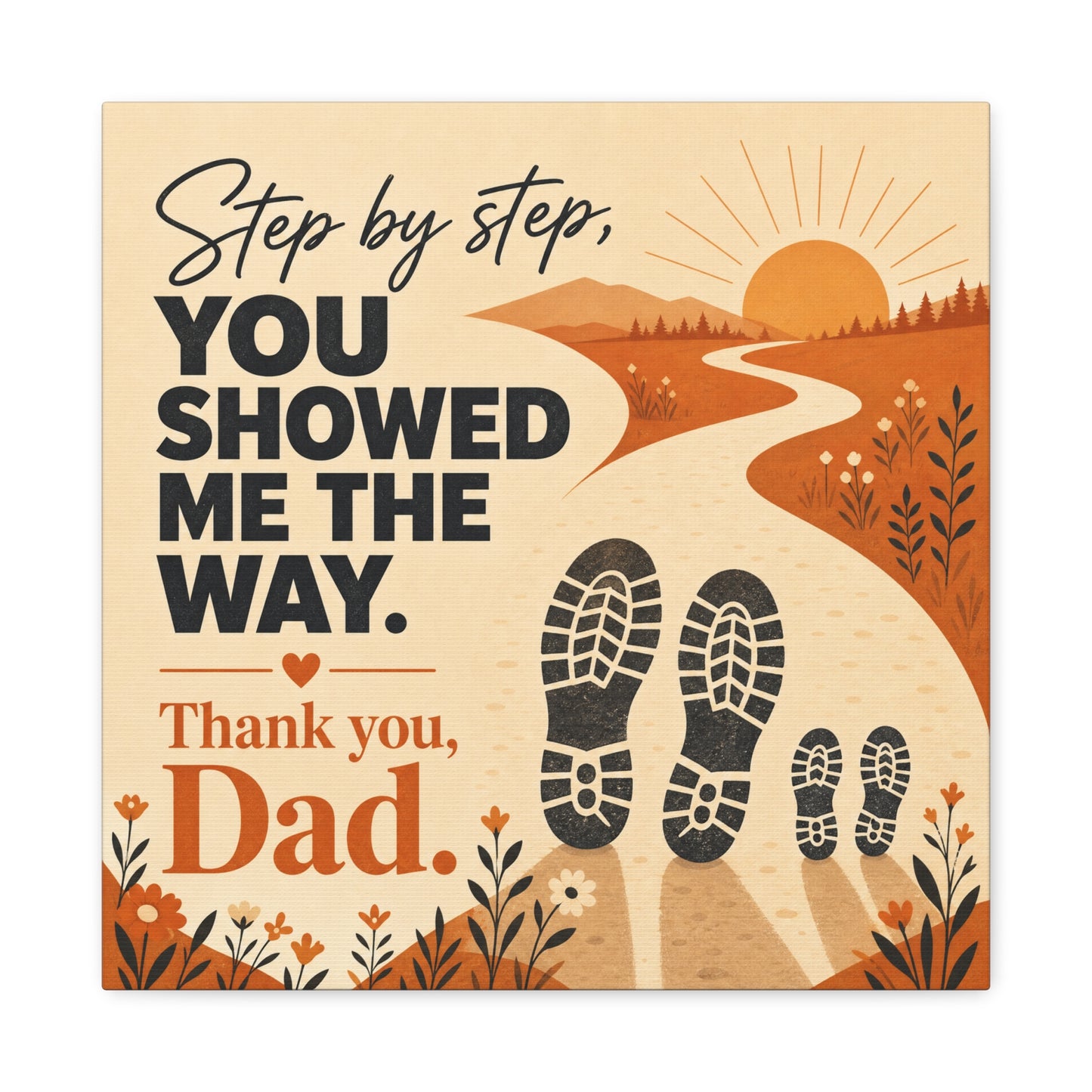 "Step By Step, You Showed Me The Way. Thank You, Dad." Canvas Wall Art - Father Quote Sunset Path Print, Rustic Modern Typography Decor, Bedroom Home Decoration - Office Wall Art - Ready to Hang