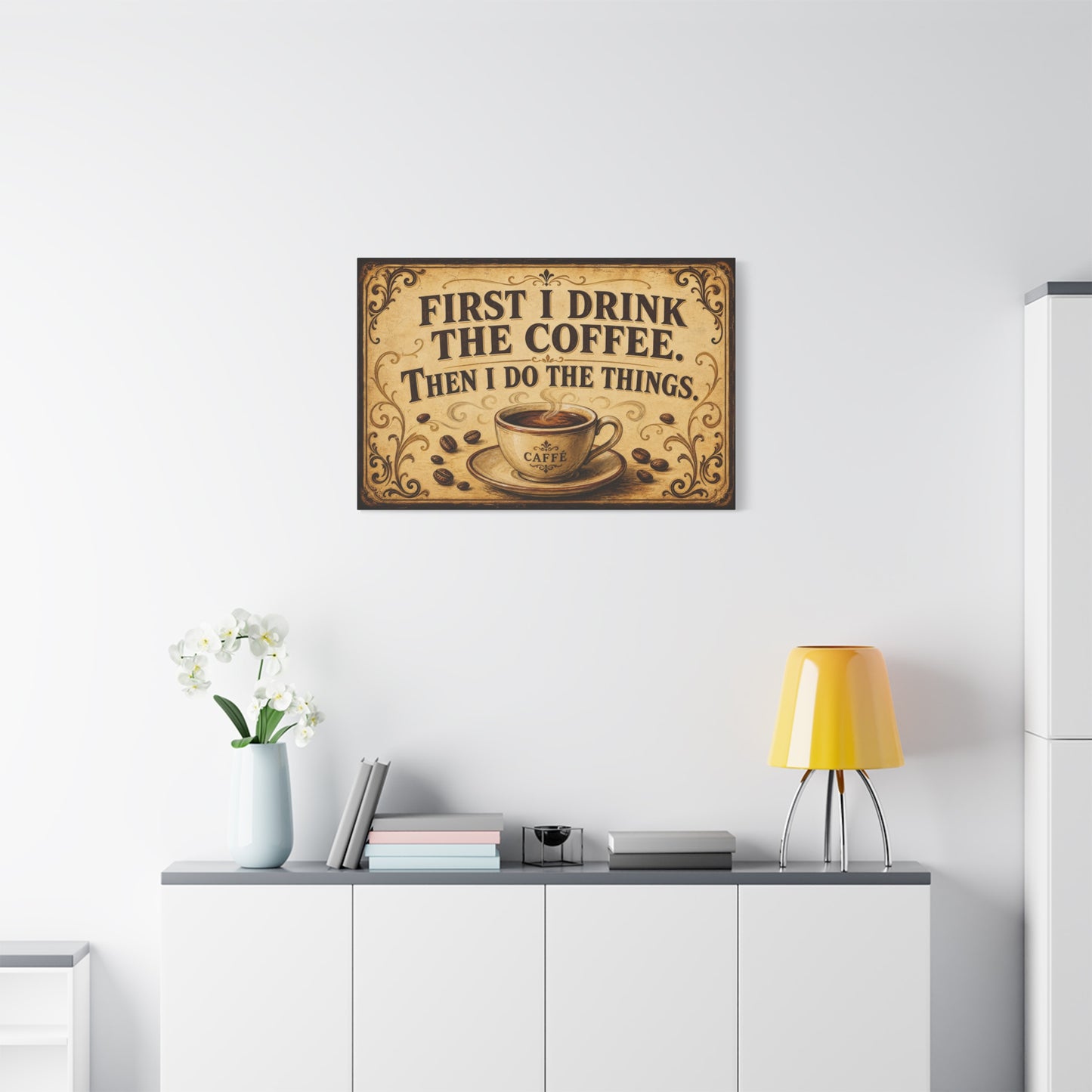 "First I Drink The Coffee. Then I Do The Things." Canvas Wall Art - Vintage Coffee Quote Print, Rustic Farmhouse Style, Cafe Wall Decor - Bistro Decor - Espresso Bar Sign - Gallery Wrapped Canvas