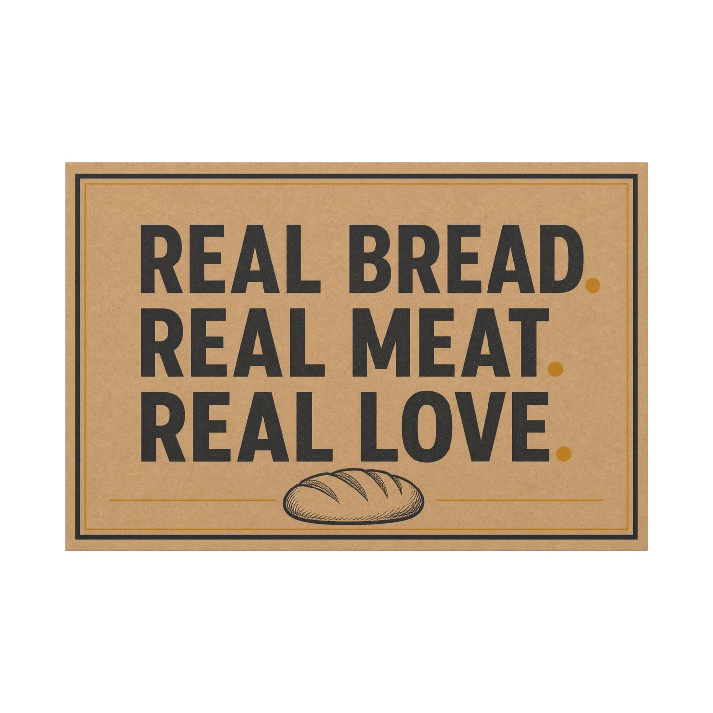 "Real Bread. Real Meat. Real Love." Canvas Wall Art - Rustic Typography Food Sign - Farmhouse Neutral Canvas Print - Bakery Style - Ready to Hang - Deli Wall Decor - Sandwich Shop Sign - Diner Decor