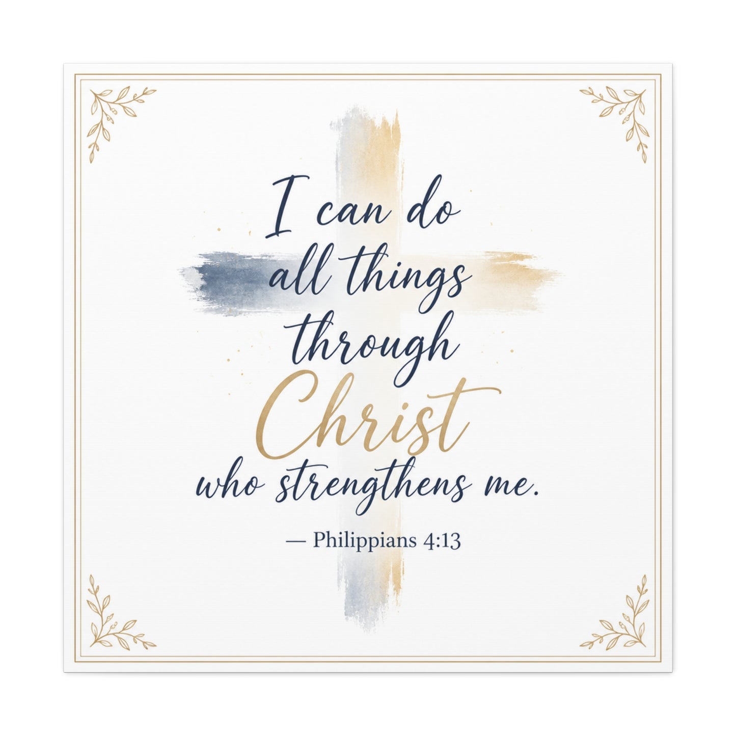"I Can Do All Things Through Christ Who Strengthens Me. - Philippians 4:13" Christian Canvas Wall Art - Blue And Gold Scripture Quote Print - Traditional Typography - Bedroom Decor - Office Wall Art
