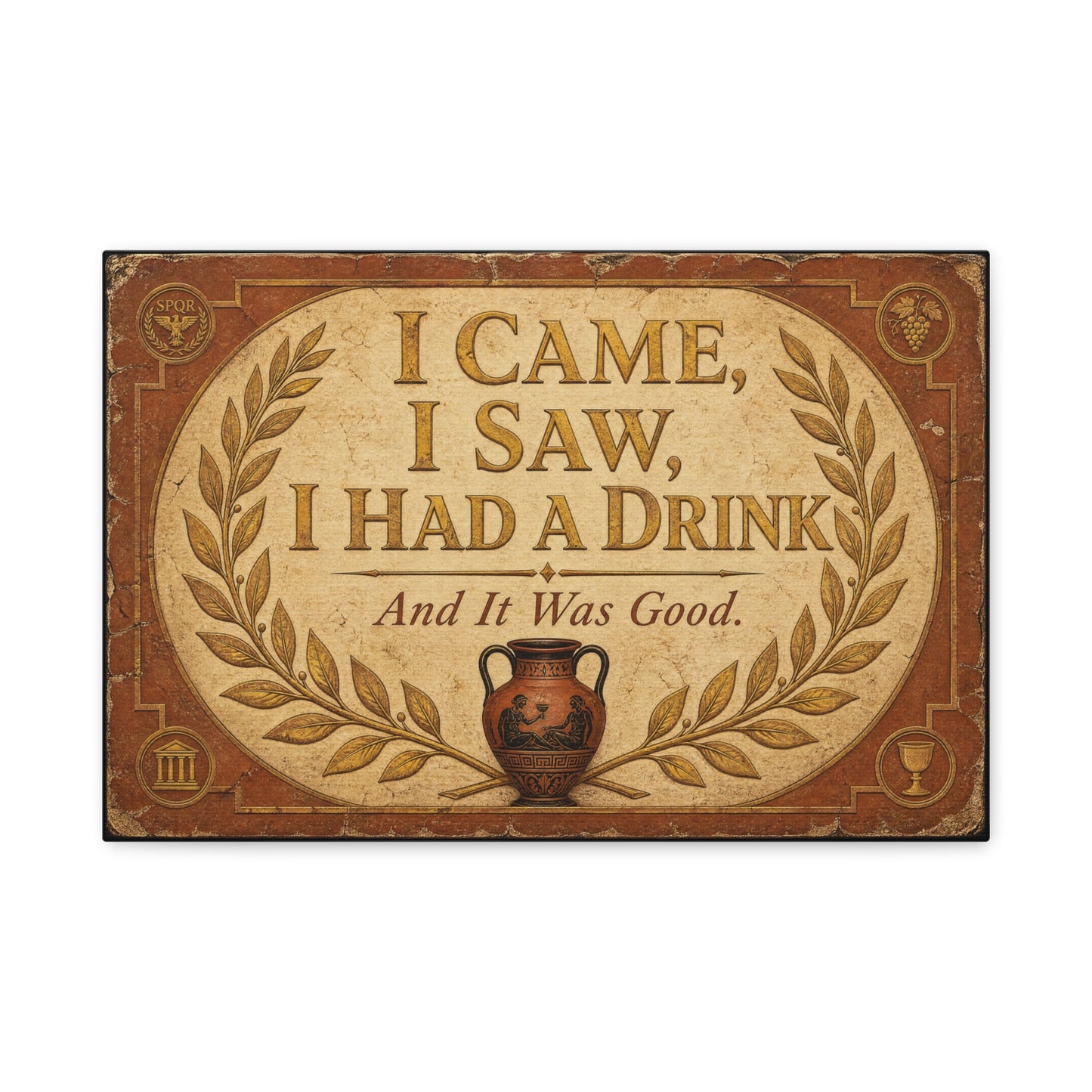 "I Came, I Saw, I Had A Drink And It Was Good." Canvas Wall Art - Vintage Roman Humor Quote Decor, Classical Laurel Amphora Design - Rustic Typography Style For Bar - Ready to Hang - Pub Wall Art