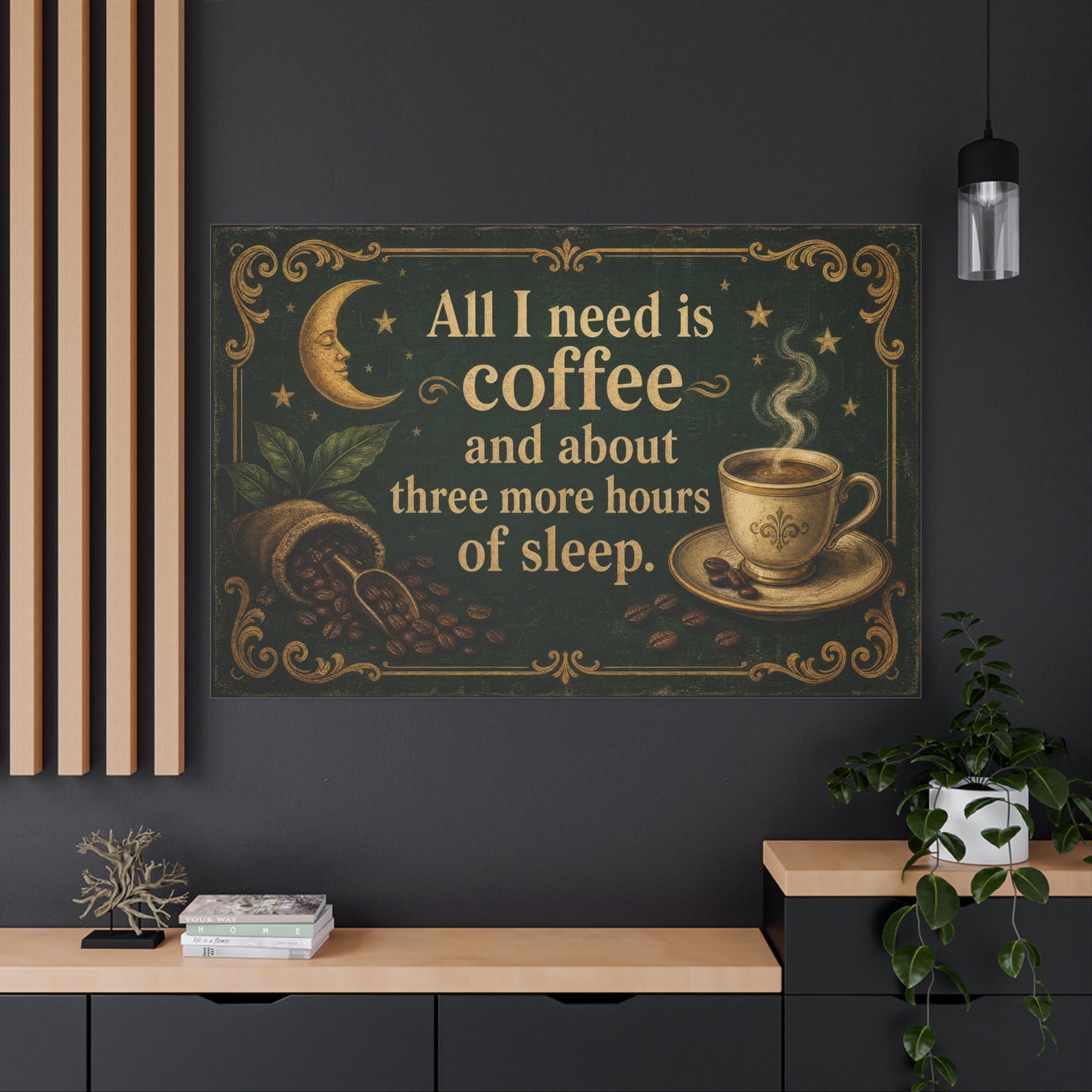"All I Need Is Coffee And About Three More Hours Of Sleep" Canvas Wall Art - Vintage Coffee Quote Print, Celestial Moon Decor, Rustic Cafe Style - Ready to Hang - Cafe Wall Art - Bistro Decor