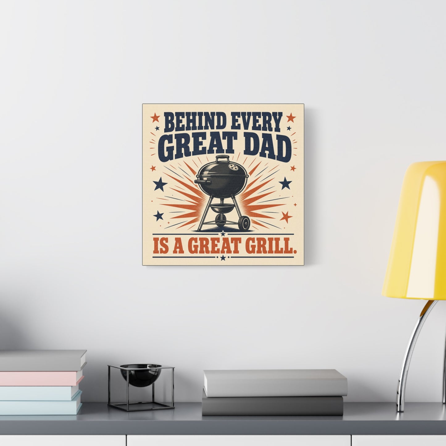 "Behind Every Great Dad Is A Great Grill." Funny Dad Grill Canvas Wall Art - Vintage Patriotic BBQ Quote Print - Rustic Kitchen Decor - Man Cave Wall Hanging - Ready to Hang - Bedroom Home Decoration