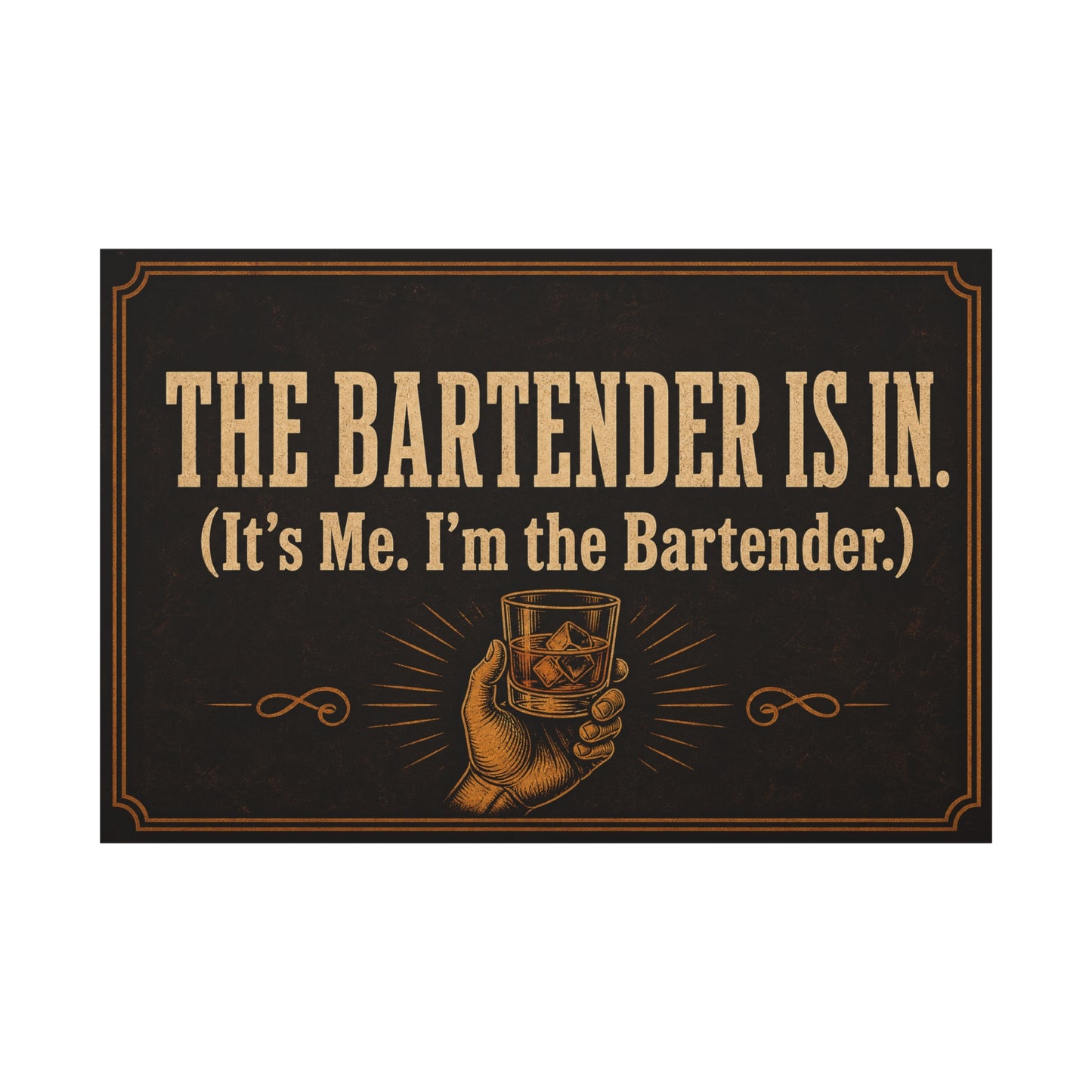 "The Bartender Is In. (It's Me. I'm the Bartender.)" Canvas Wall Art - Vintage Bar Quote Decor, Rustic Typography Print, Speakeasy Style Wall Hanging, Lounge, Home Bar - Ready to Hang - HP Latex Print