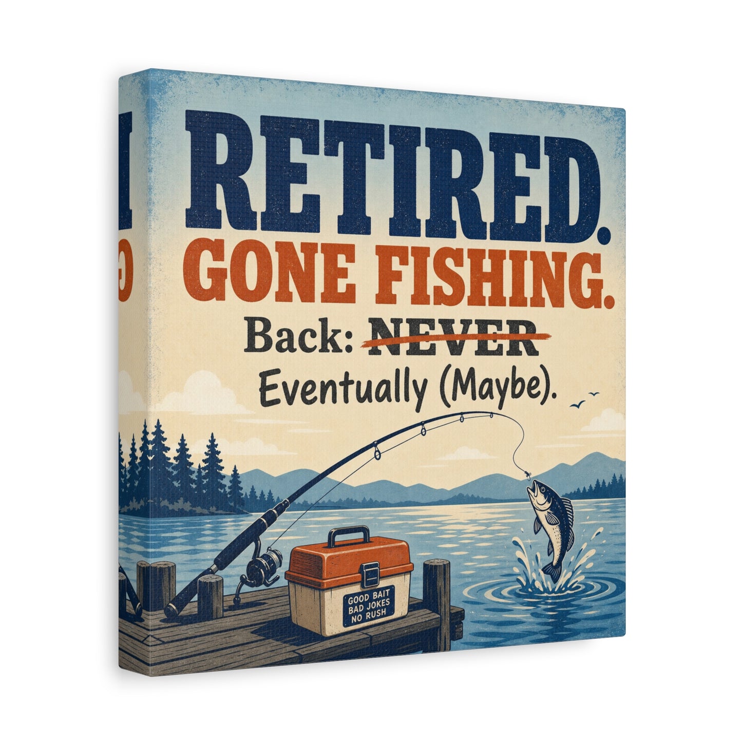 "Retired. Gone Fishing. Back: NEVER Eventually Maybe." Canvas Wall Art - Rustic Lake Fishing Quote Print, Vintage Dock Cabin Decor, Lodge Wall Hanging, Man Cave Office Accent - Bedroom Home Decoration