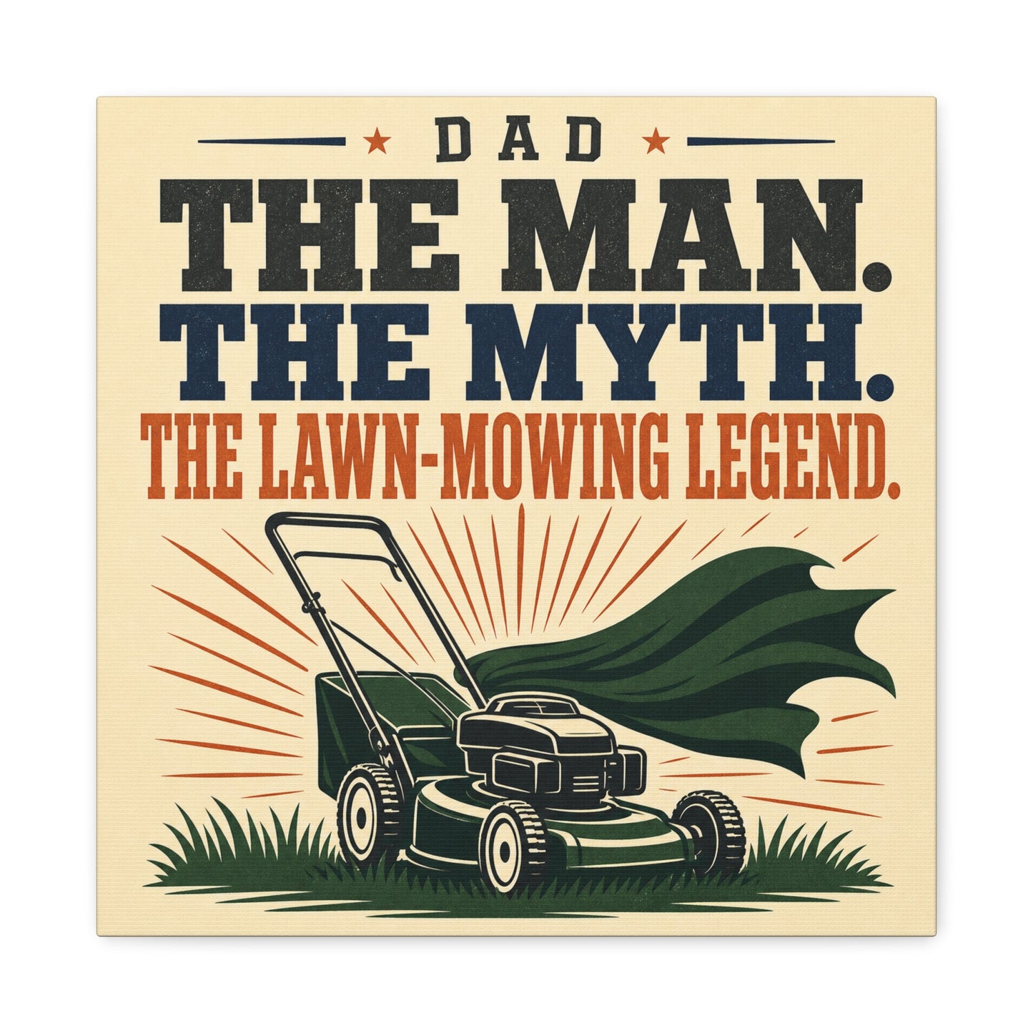 "Dad The Man. The Myth. The Lawn-Mowing Legend." Canvas Wall Art - Vintage Dad Quote Mower Print, Rustic Typography Decor, Matte Canvas Poster Style - Garage, Workshop - Office Wall Art