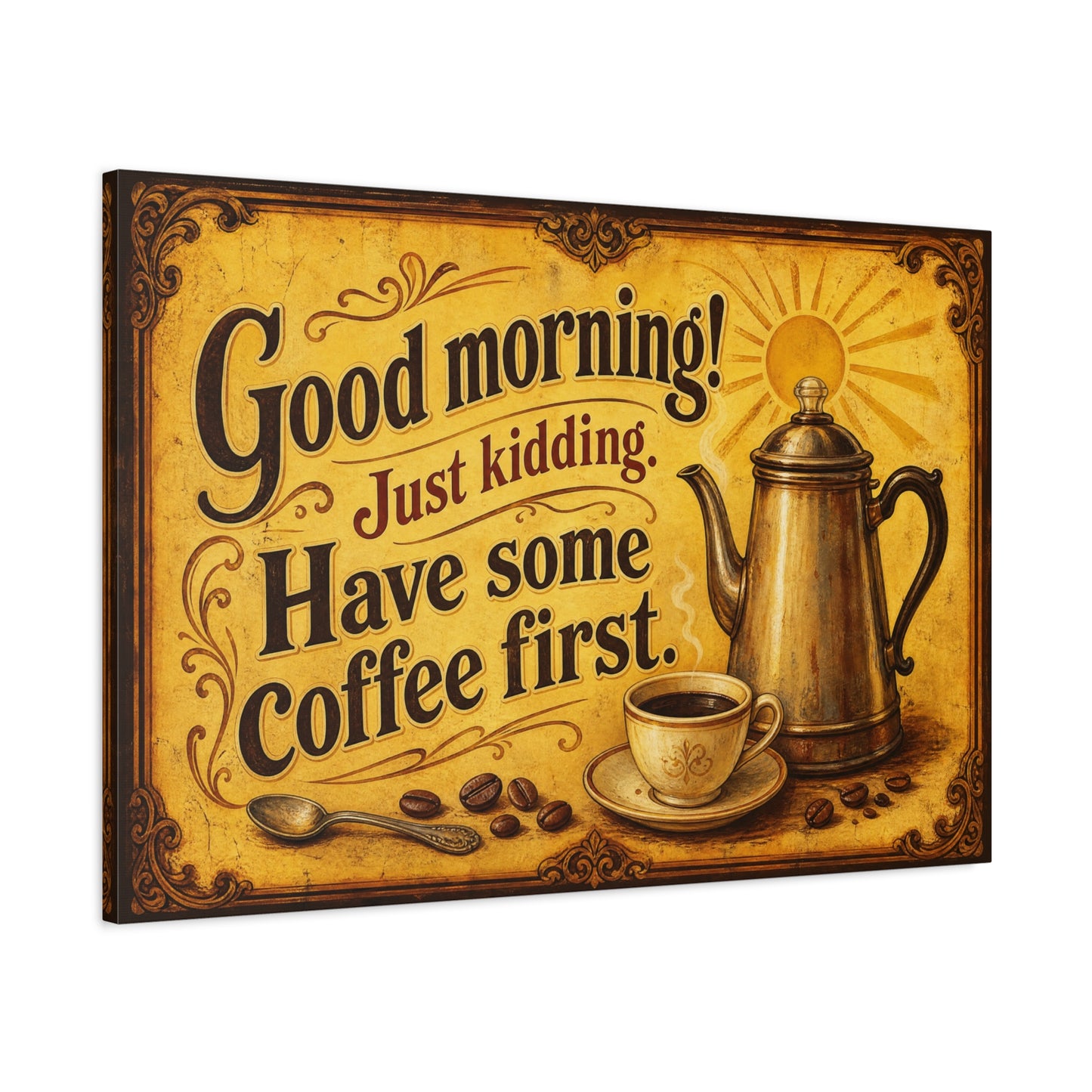 "Good Morning Just Kidding Have Some Coffee First" Coffee Canvas Wall Art - Vintage Decor, Rustic Typography Print - Cafe Wall Art - Bistro Decor - Espresso Bar Sign - Gallery Wrapped Canvas