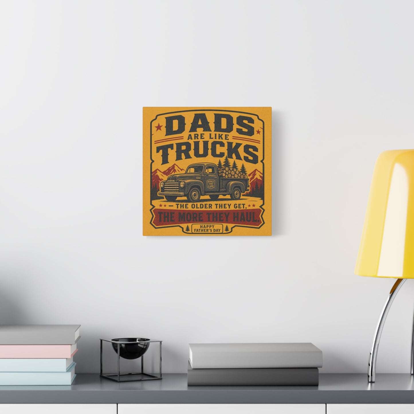 "Dads Are Like Trucks, The Older They Get, The More They Haul" - Vintage Pickup Typography Print - Rustic Farmhouse Decor For Living Room, Office - Office Wall Art - Living Room Wall Decor