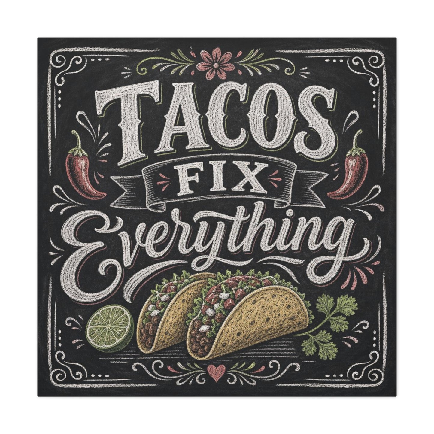 "Tacos Fix Everything" Canvas Wall Art - Chalkboard Taco Kitchen Print, Rustic Typography Decor - Matte Cotton Art Print - Farmhouse Dining Room Accent, Cafe Interior Style - Living Room Wall Decor