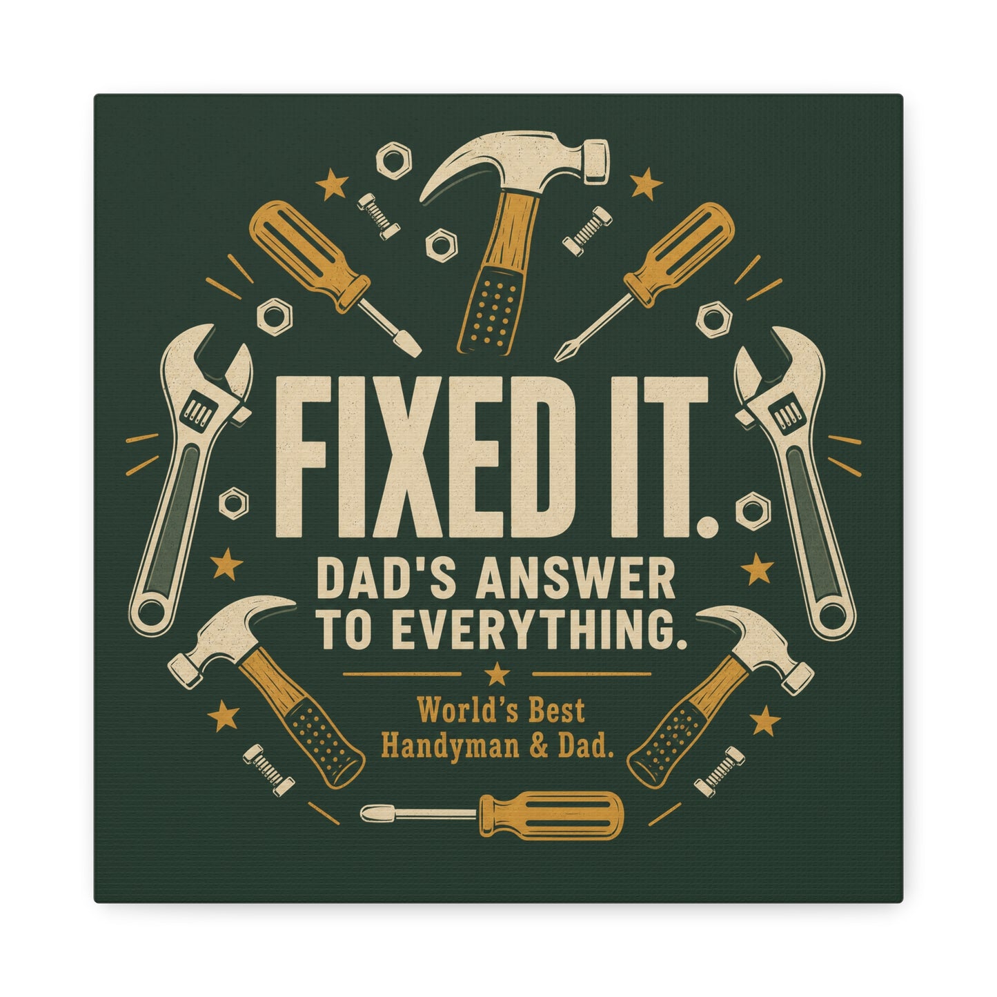 "Fixed It. Dad's Answer To Everything. World's great Handyman & Dad." Canvas Wall Art - Vintage Tool Quote Print, Rustic Workshop Decor, Garage Office Wall Hanging - Ready to Hang - Matte Finish Print