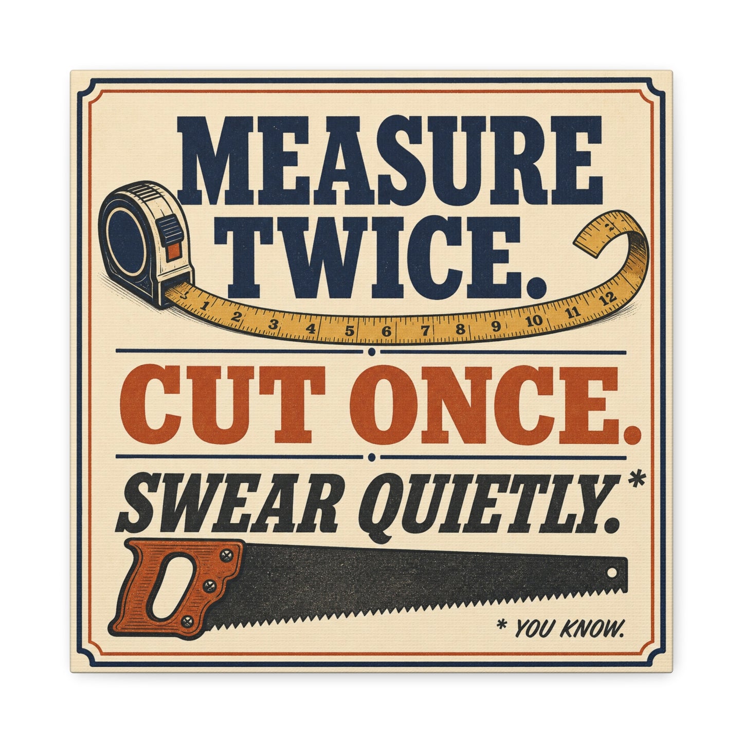 "Measure Twice. Cut Once. Swear Quietly. You Know." Funny Workshop Canvas Wall Art - Vintage Carpenter Quote Print, Rustic Garage Decor, Woodshop Wall Hanging - Bedroom Home Decoration - Ready to Hang
