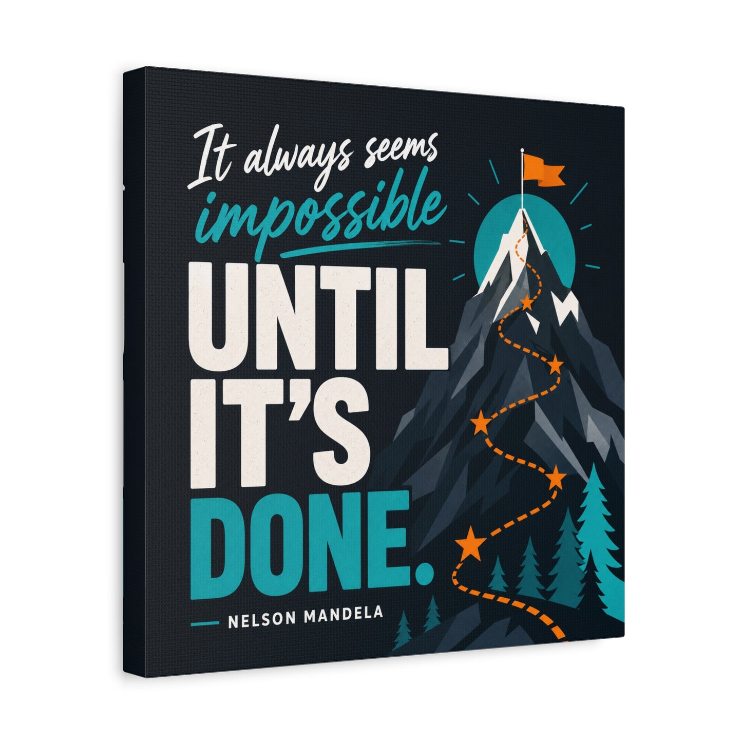 "It Always Seems Impossible Until It's Done" Motivational Canvas Wall Art - Mountain Quote Print, Teal And Orange Typography Decor - Modern Inspirational Living Room Office Wall Decor - Ready to Hang