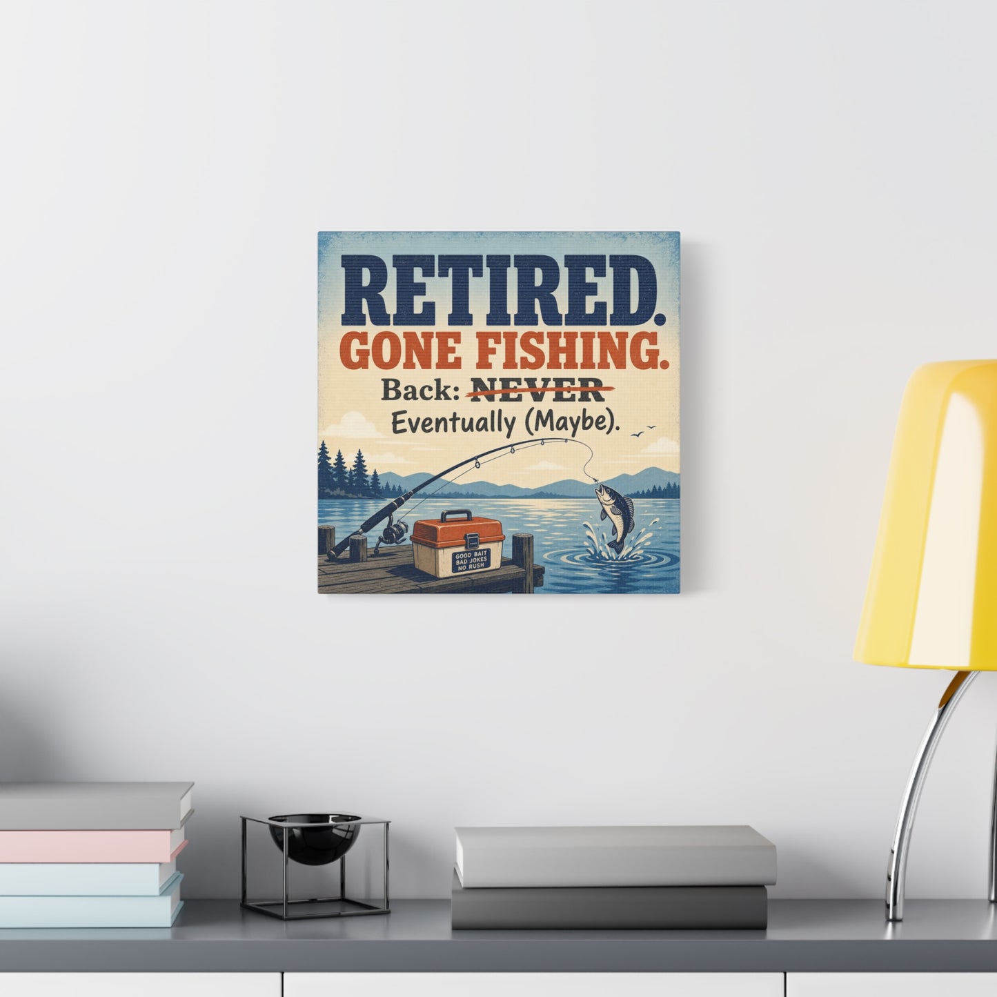 "Retired. Gone Fishing. Back: NEVER Eventually Maybe." Canvas Wall Art - Rustic Lake Fishing Quote Print, Vintage Dock Cabin Decor, Lodge Wall Hanging, Man Cave Office Accent - Bedroom Home Decoration