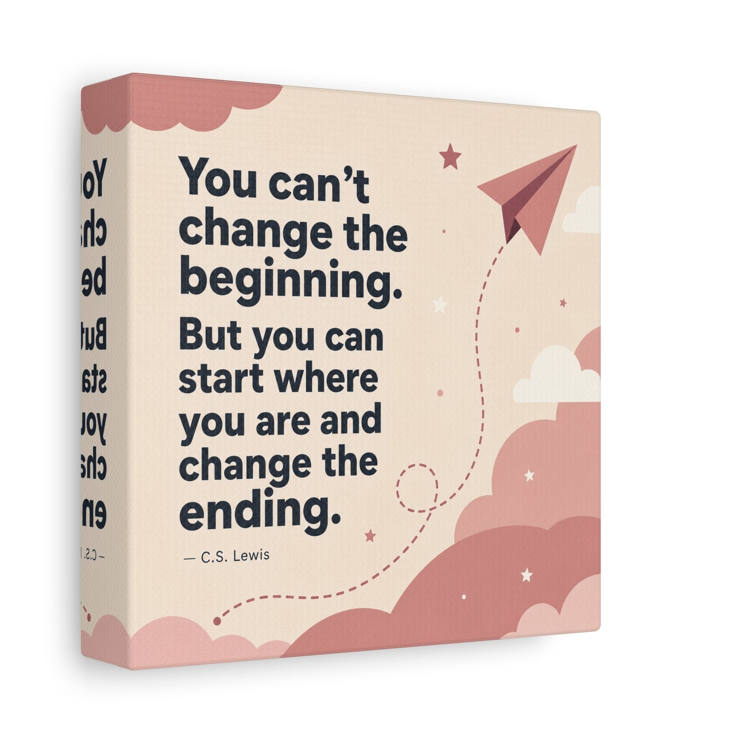 "You Can’t Change The Beginning. But You Can Start Where You Are And Change The Ending." C.S. Lewis Canvas Wall Art - Inspirational Typography Print - Modern Bedroom Home Decoration - Office Wall Art