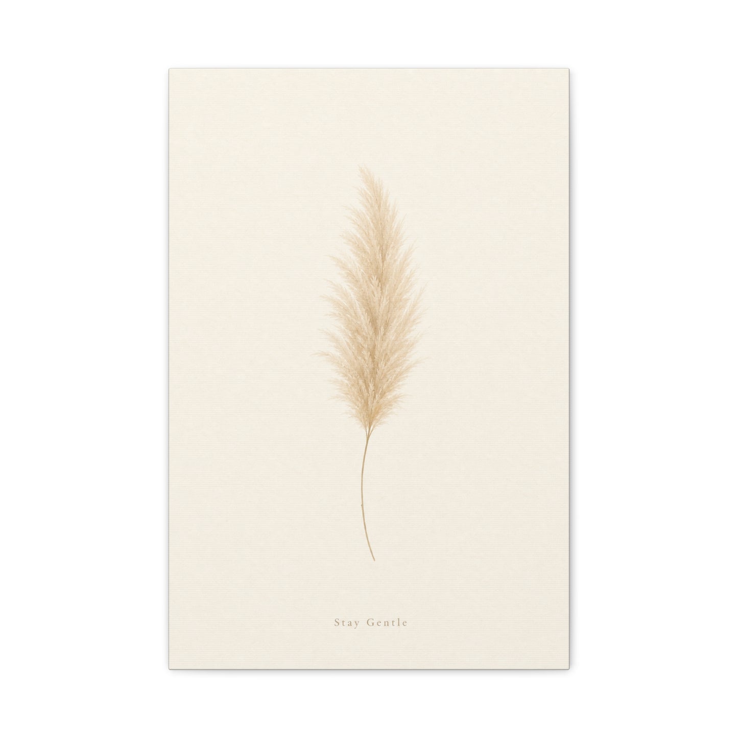 "Stay Gentle" Pampas Grass Canvas Wall Art - Minimalist Botanical Beige Neutral Print - Soft Contemporary Wall Decor - Bedroom Home Decoration, Living Room Accent, Meditation Space - Ready to Hang