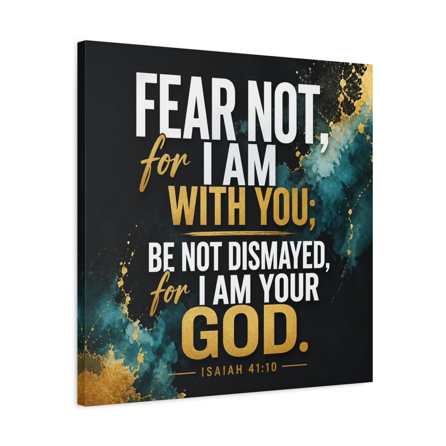 "Fear Not, For I Am With You, Be Not Dismayed, For I Am Your God. Isaiah 41:10" Christian Canvas Wall Art - Teal Gold Scripture Quote Print - Inspirational Bedroom Decor - Living Room Wall Decor