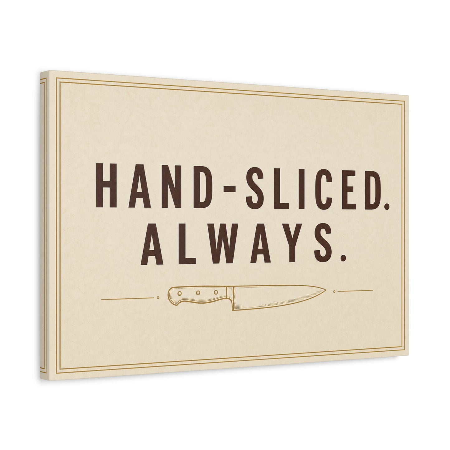 "Hand-Sliced. Always." Kitchen Canvas Wall Art - Vintage Knife Typography Print - Rustic Farmhouse Wall Decor, Dining Room Home Decoration, Funny Kitchen Sign - Bedroom Home Decoration - Ready to Hang