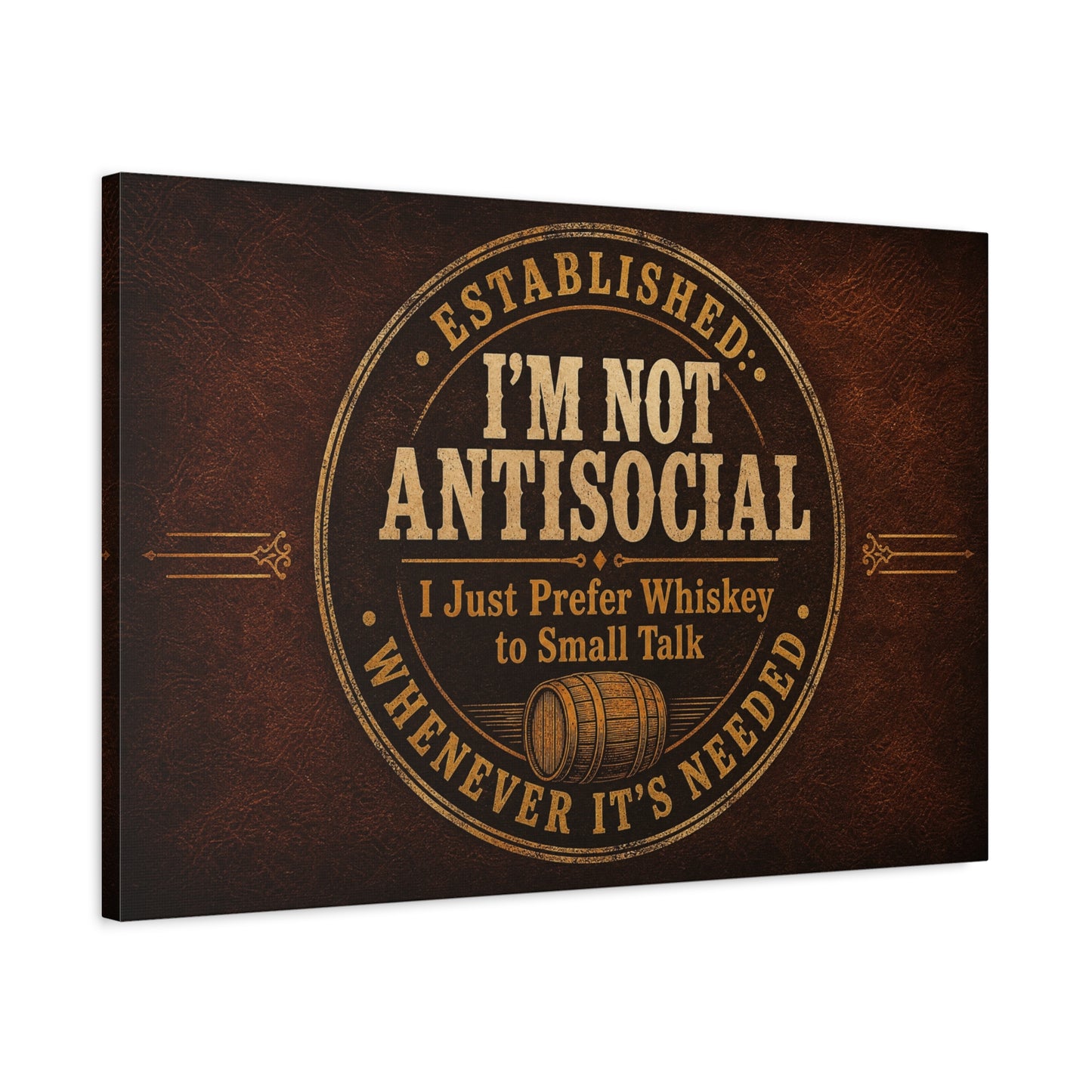 "Established. I'm Not Antisocial I Just Prefer Whiskey To Small Talk Whenever It's Needed" Canvas Wall Art - Vintage Whiskey Barrel Quote Decor - Rustic Lounge Wall Hanging For Bar Cart