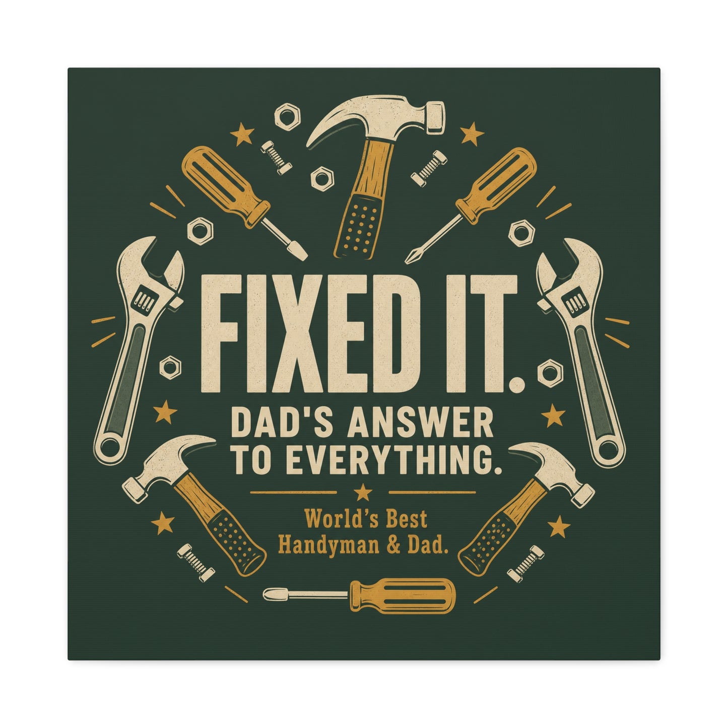 "Fixed It. Dad's Answer To Everything. World's great Handyman & Dad." Canvas Wall Art - Vintage Tool Quote Print, Rustic Workshop Decor, Garage Office Wall Hanging - Ready to Hang - Matte Finish Print