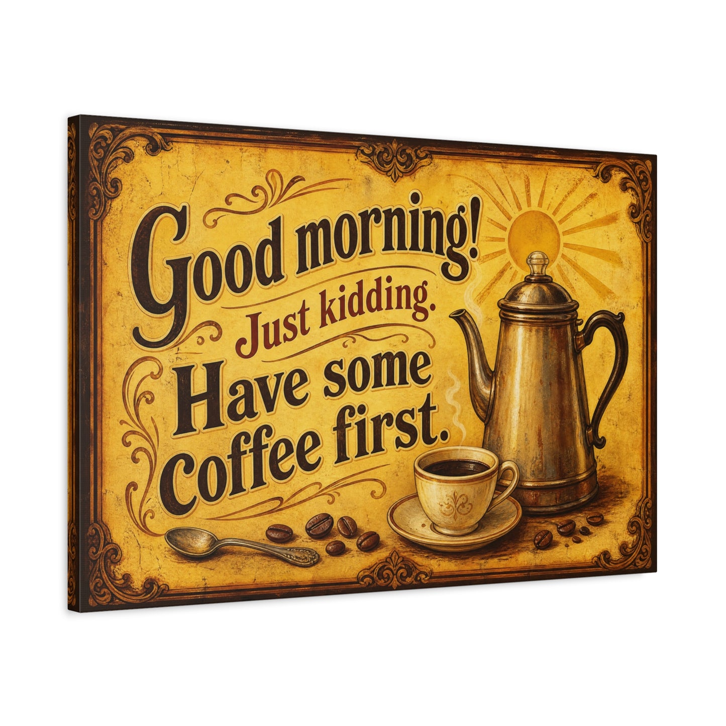"Good Morning Just Kidding Have Some Coffee First" Coffee Canvas Wall Art - Vintage Decor, Rustic Typography Print - Cafe Wall Art - Bistro Decor - Espresso Bar Sign - Gallery Wrapped Canvas