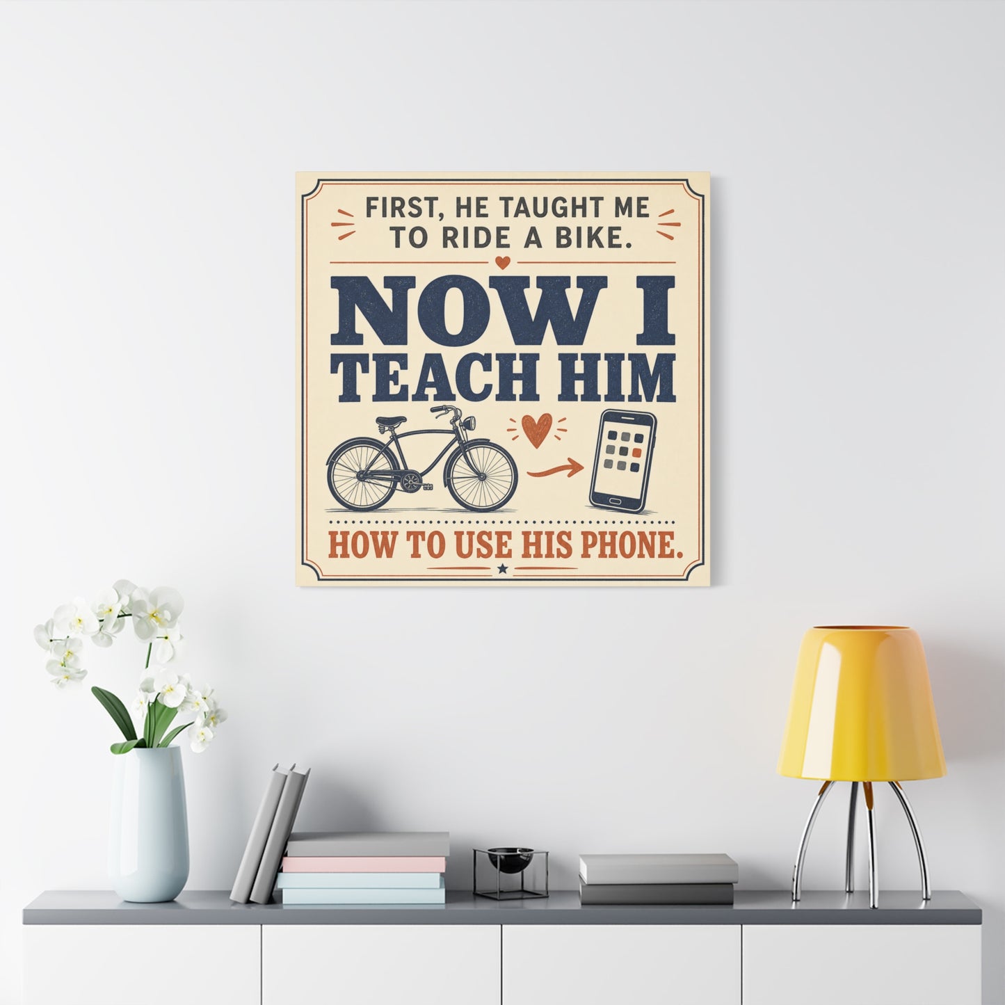 "First, He Taught Me To Ride A Bike. Now I Teach Him How To Use His Phone." Quote Canvas Wall Art - Vintage Father Son Humor Print - Rustic Typography Decor For Living Room, Office - Office Wall Art