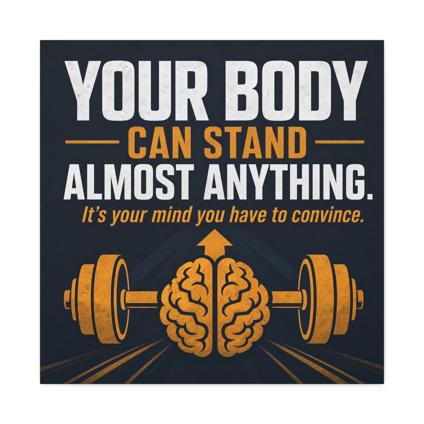 "Your Body Can Stand Almost Anything. It's Your Mind You Have To Convince." Motivational Canvas Wall Art - Gym Quote Typography Print, Modern Fitness Decor - Ready to Hang - Gym Wall Decor
