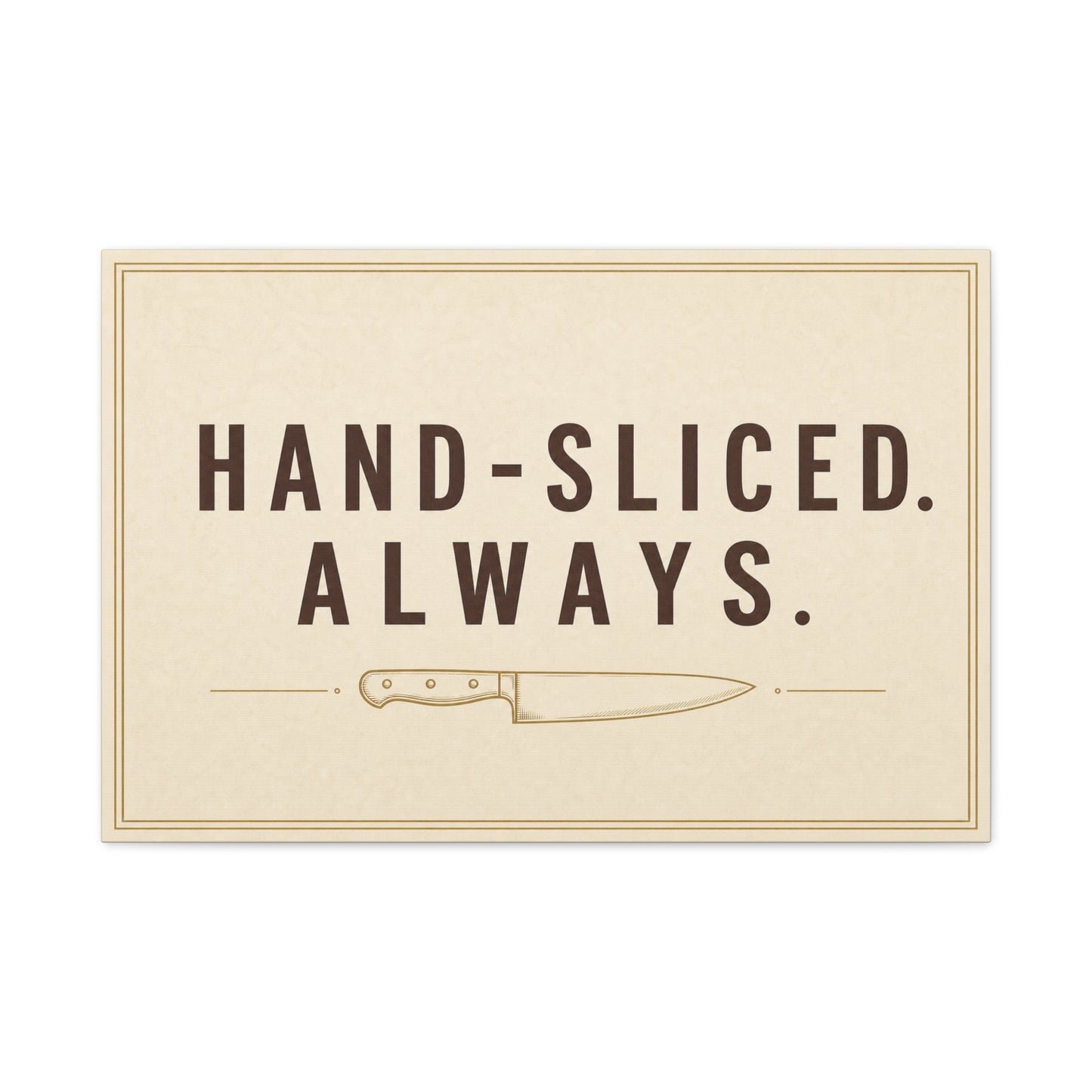 "Hand-Sliced. Always." Kitchen Canvas Wall Art - Vintage Knife Typography Print - Rustic Farmhouse Wall Decor, Dining Room Home Decoration, Funny Kitchen Sign - Bedroom Home Decoration - Ready to Hang