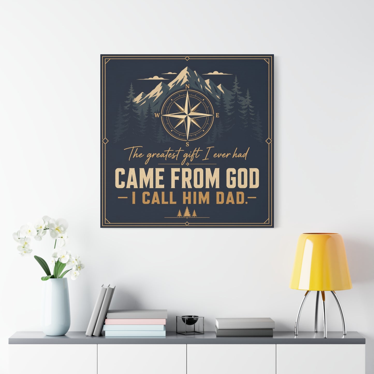 "The Greatest I Ever Had Came From God I Call Him Dad." Compass Mountain Canvas Wall Art - Rustic Typography Quote Decor - Navy Gold Forest Style - Office Wall Art - Bedroom Home Decoration