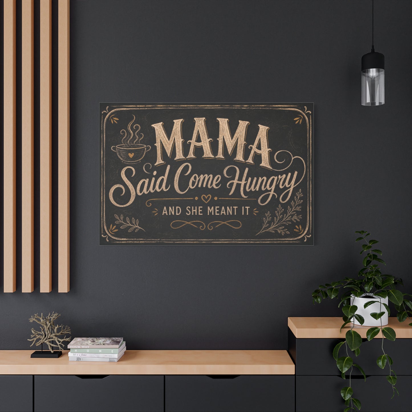"Mama Said Come Hungry And She Meant It" Canvas Wall Art - Rustic Quote Decor, Vintage Chalkboard Style, Farmhouse Decoration, Coffee Bar Wall Hanging - Coffee Shop Decor - Espresso Bar Sign