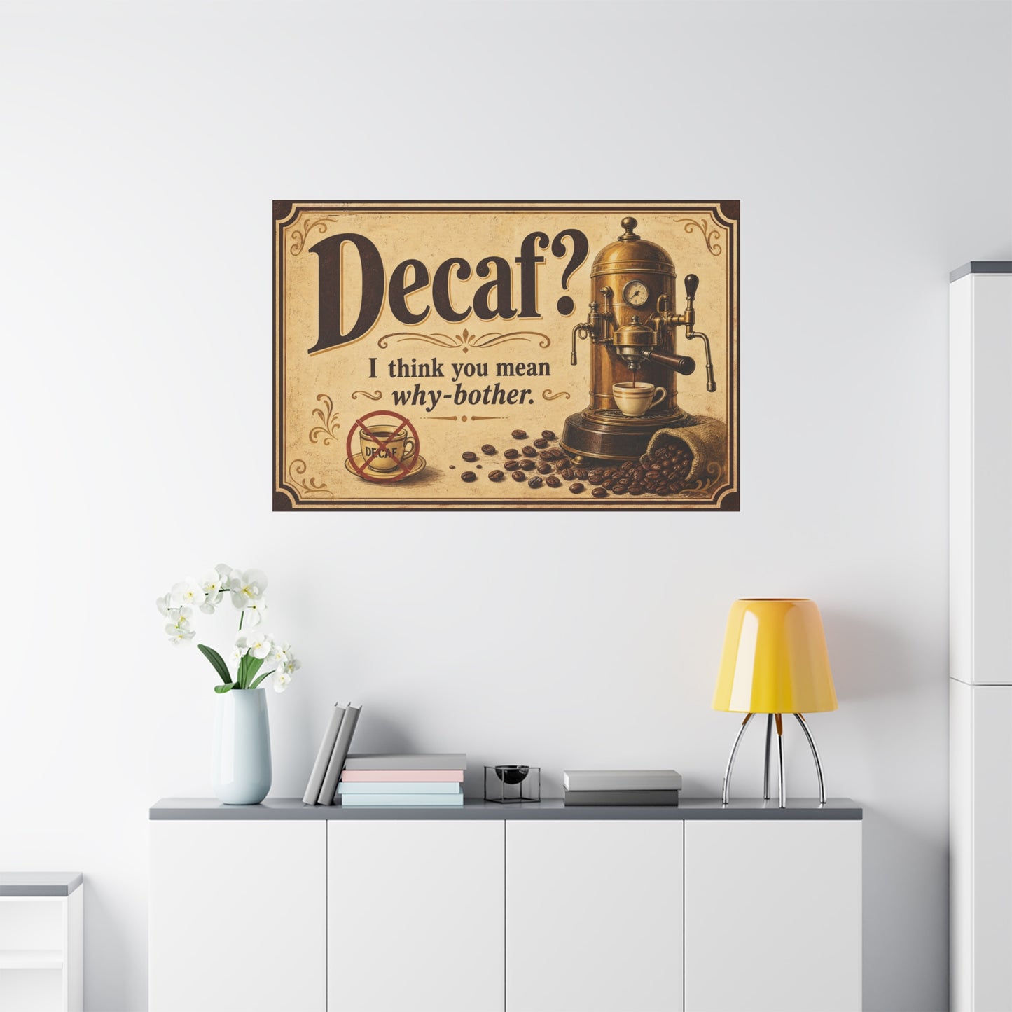 "Decaf I Think You Mean Why-Bother" Coffee Canvas Wall Art - Vintage Espresso Machine, Retro Cafe Humor - Matte Cotton Print - Coffee Bar Decoration - Cafe Wall Art - Bistro Decor - Espresso Bar Sign