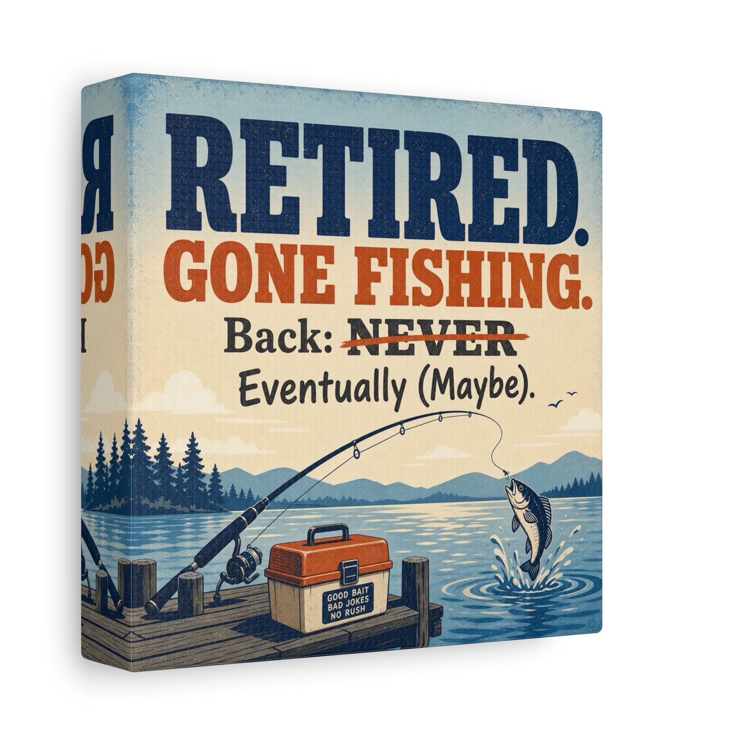"Retired. Gone Fishing. Back: NEVER Eventually Maybe." Canvas Wall Art - Rustic Lake Fishing Quote Print, Vintage Dock Cabin Decor, Lodge Wall Hanging, Man Cave Office Accent - Bedroom Home Decoration