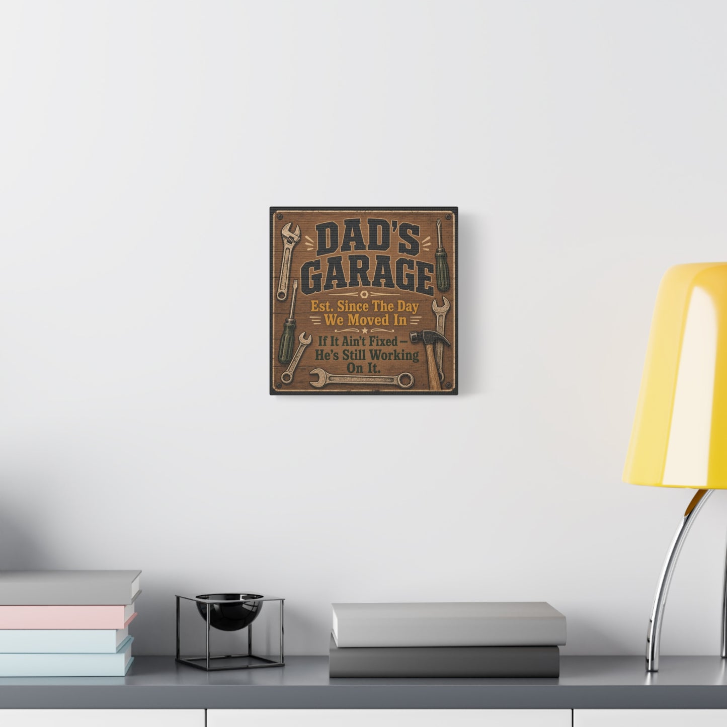 "Dad's Garage Est. Since The Day We Moved In If It Ain't Fixed He's Still Working On It" Canvas Wall Art - Rustic Workshop Sign, Vintage Tool Decor, Man Cave Garage Wall Hanging - Ready to Hang