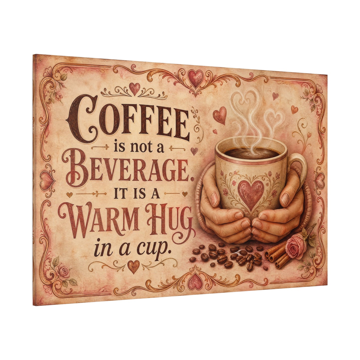 "Coffee Is Not A Beverage, It Is A Warm Hug In A Cup" Canvas Wall Art - Vintage Quote Print, Romantic Cottage Style, Farmhouse Decor, Cafe Wall Accent - Coffee Shop Decor - Espresso Bar Sign