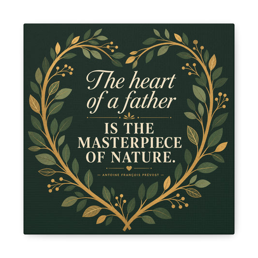"The Heart Of A Father Is The Masterpiece Of Nature." Canvas Wall Art - Botanical Quote Print, Green And Gold Typography Decor, Traditional Style - Office Wall Art - Bedroom Home Decoration