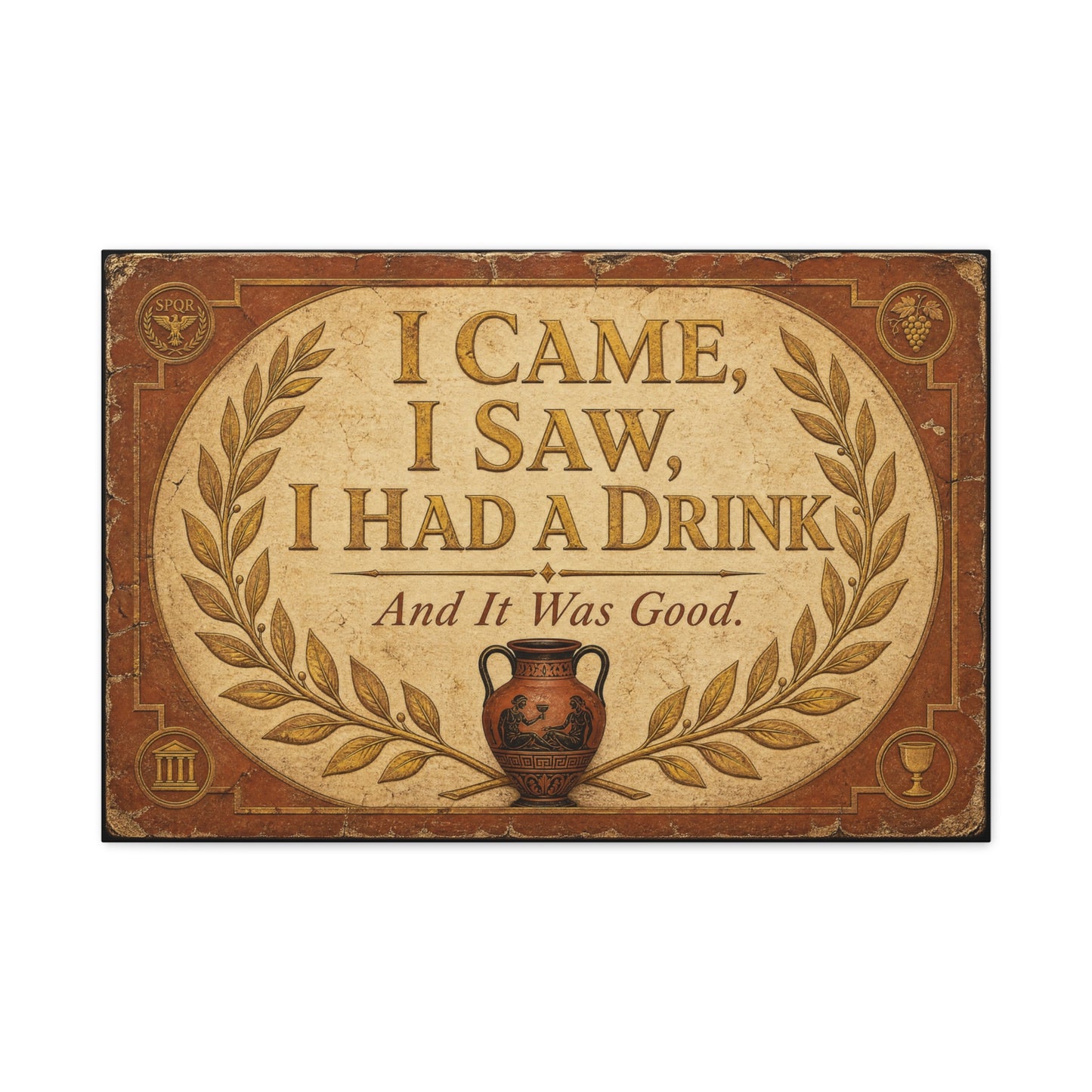 "I Came, I Saw, I Had A Drink And It Was Good." Canvas Wall Art - Vintage Roman Humor Quote Decor, Classical Laurel Amphora Design - Rustic Typography Style For Bar - Ready to Hang - Pub Wall Art
