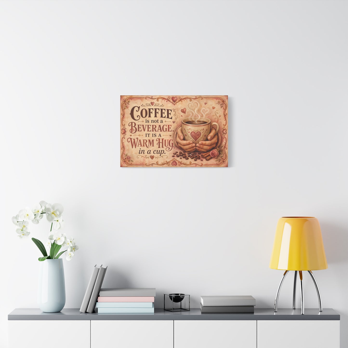 "Coffee Is Not A Beverage, It Is A Warm Hug In A Cup" Canvas Wall Art - Vintage Quote Print, Romantic Cottage Style, Farmhouse Decor, Cafe Wall Accent - Coffee Shop Decor - Espresso Bar Sign