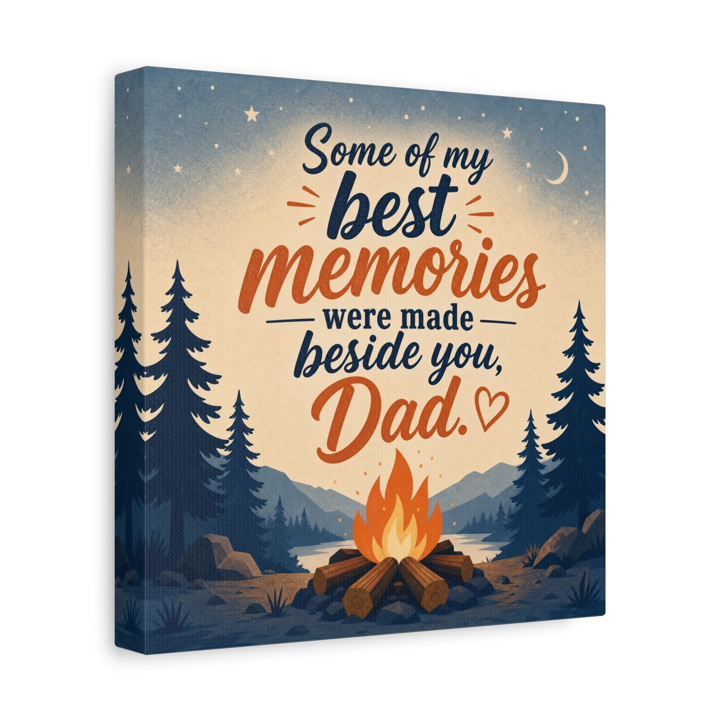"Some Of My Memories Were Made Beside You, Dad" Canvas Wall Art - Campfire Lake Forest Quote Print - Rustic Cabin Style - Bedroom Home Decoration, Living Room Accent - Living Room Wall Decor