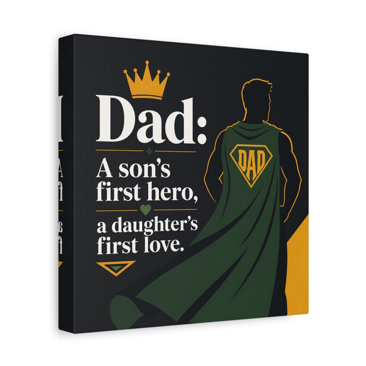 "Dad: A Son's First Hero, A Daughter's First Love." Canvas Wall Art - Superhero Father Quote Print, Black Gold Green Typography, Modern Family Room Decor - Living Room Wall Decor - Ready to Hang