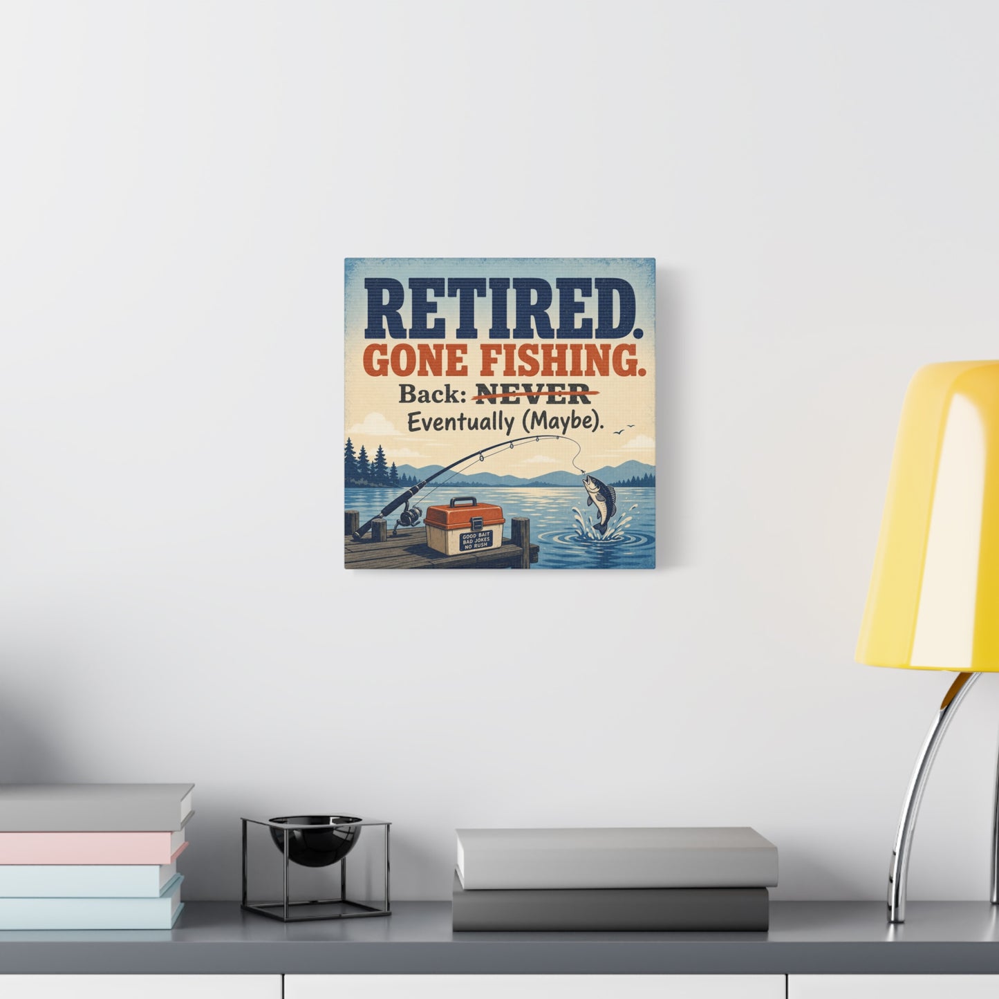 "Retired. Gone Fishing. Back: NEVER Eventually Maybe." Canvas Wall Art - Rustic Lake Fishing Quote Print, Vintage Dock Cabin Decor, Lodge Wall Hanging, Man Cave Office Accent - Bedroom Home Decoration