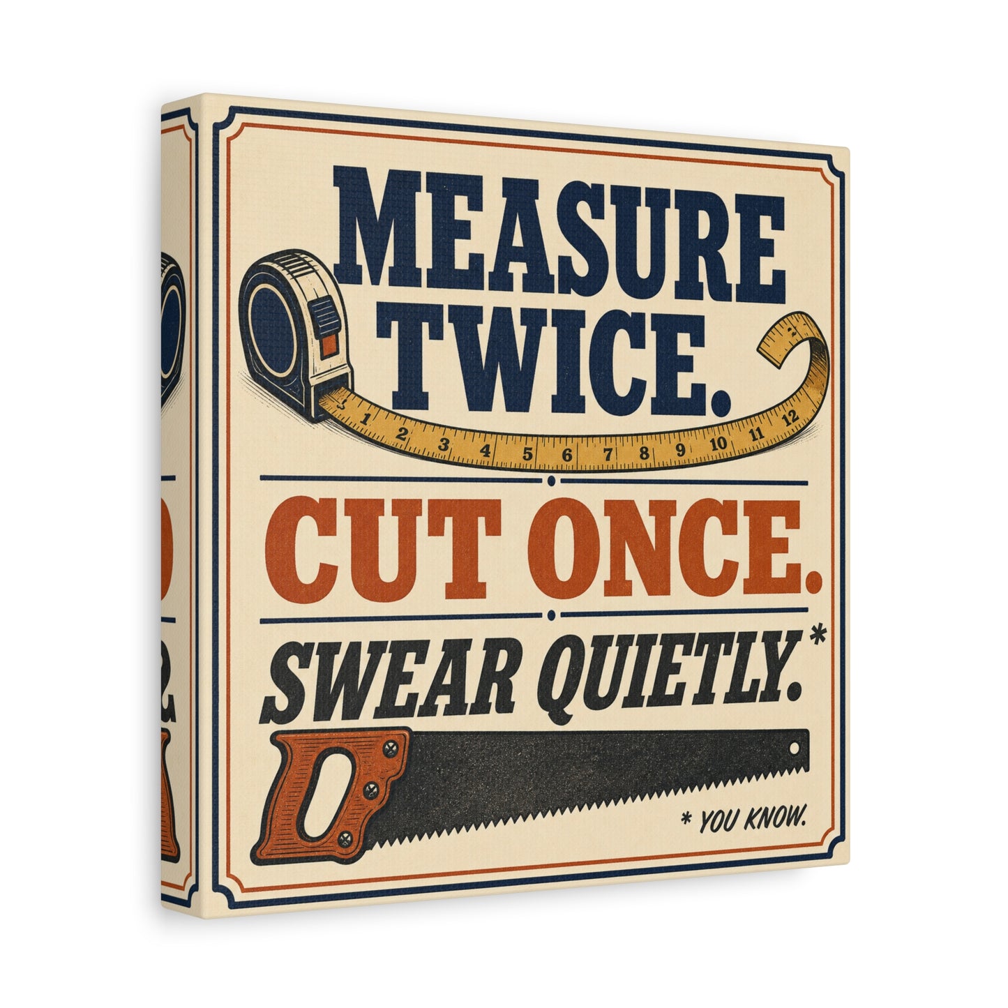 "Measure Twice. Cut Once. Swear Quietly. You Know." Funny Workshop Canvas Wall Art - Vintage Carpenter Quote Print, Rustic Garage Decor, Woodshop Wall Hanging - Bedroom Home Decoration - Ready to Hang
