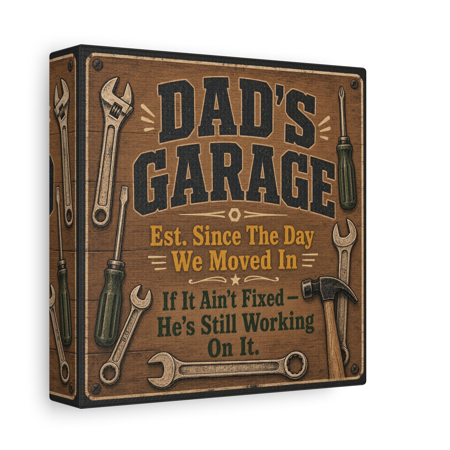 "Dad's Garage Est. Since The Day We Moved In If It Ain't Fixed He's Still Working On It" Canvas Wall Art - Rustic Workshop Sign, Vintage Tool Decor, Man Cave Garage Wall Hanging - Ready to Hang