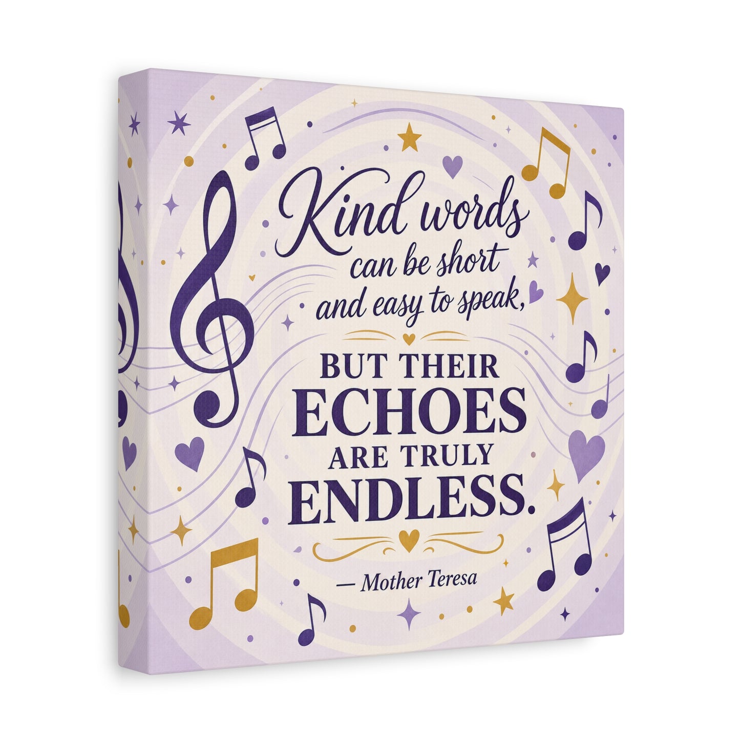 "Kind Words Can Be Short And Easy To Speak, But Their Echoes Are Truly Endless." Canvas Wall Art - Musical Quote Print, Lavender Gold Typography Decor - Bedroom Classroom Wall Hanging - Ready to Hang